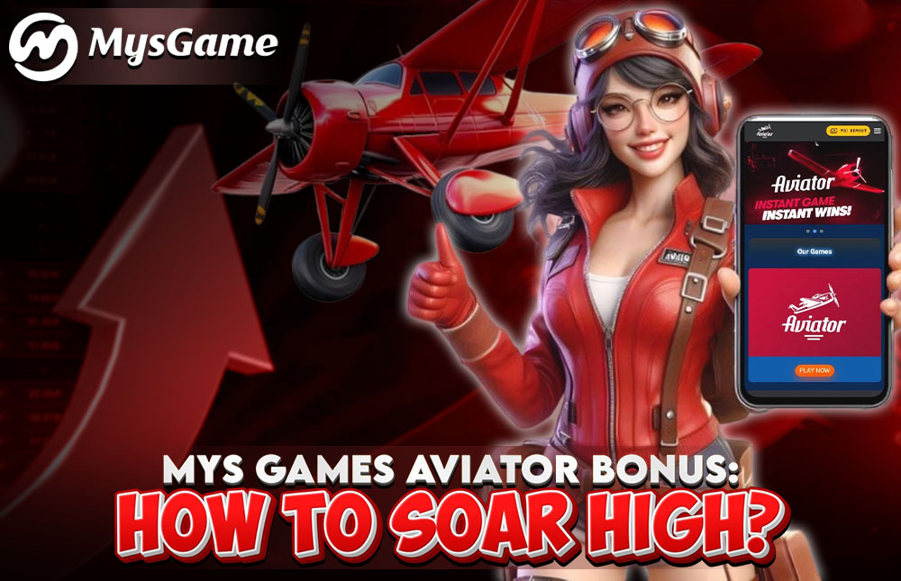 MYS Games Aviator Bonus: How to Soar High