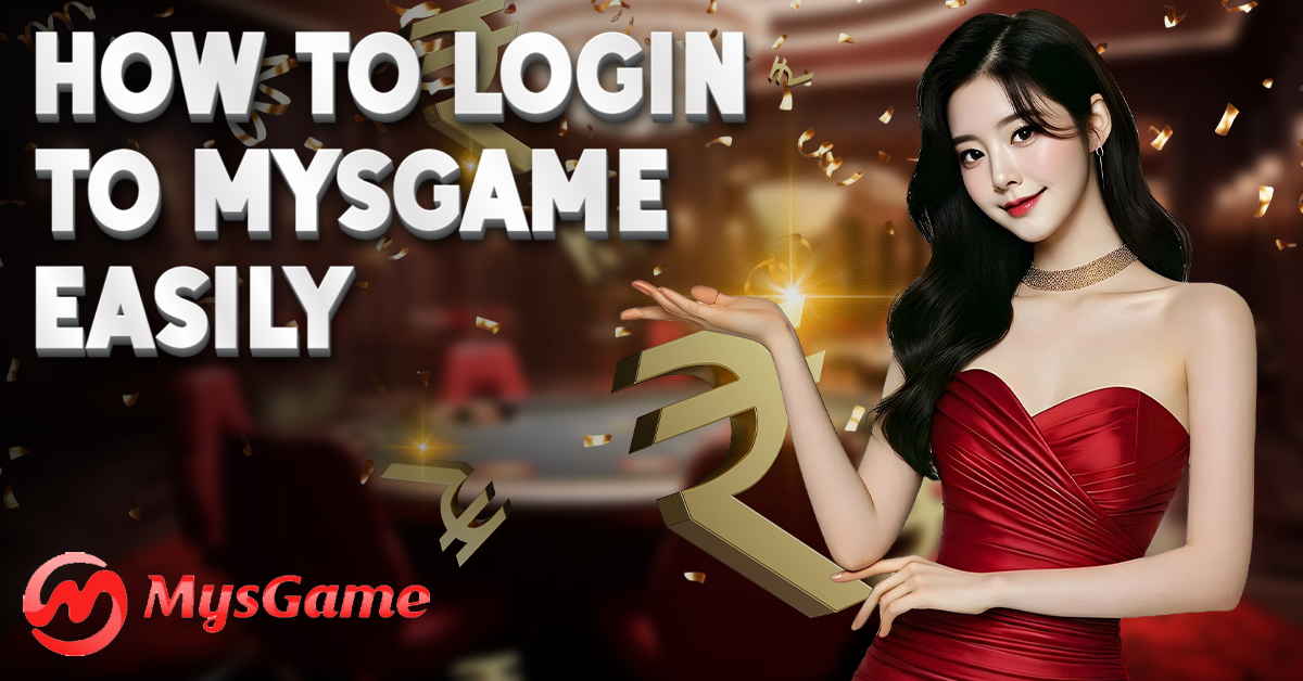 How to Login to MYSGame Easily