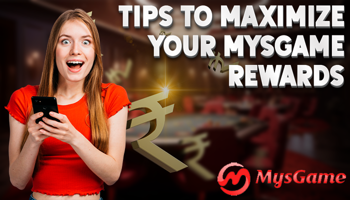 Tips to Maximize MYSGame Rewards