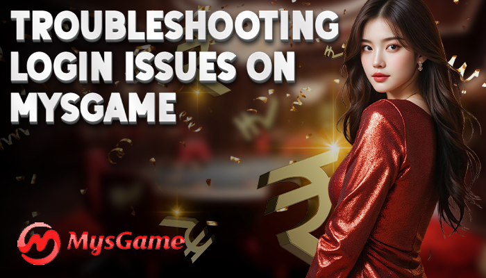 Troubleshooting Login Issues on MYSGame